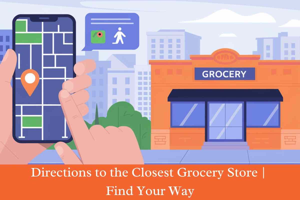 Directions to the Closest Grocery Store