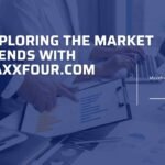 Exploring the Market Trends with Maxxfour.com