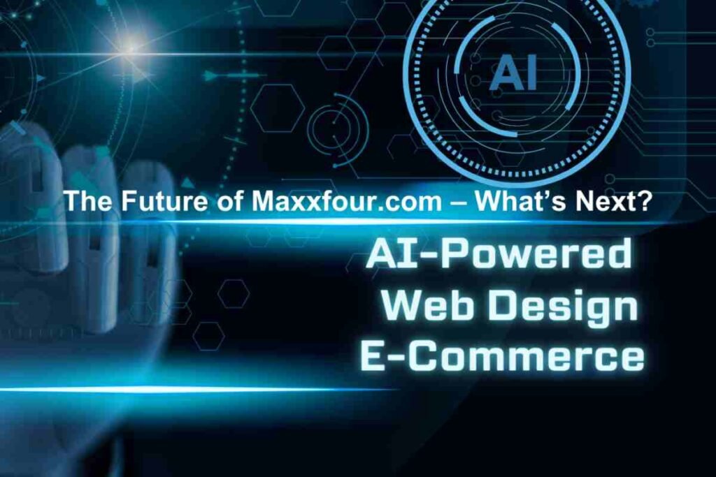 The Future of Maxxfour.com – What’s Next?