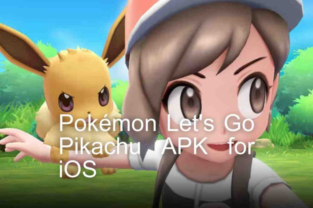 Pokémon let's go pikachu download apk​