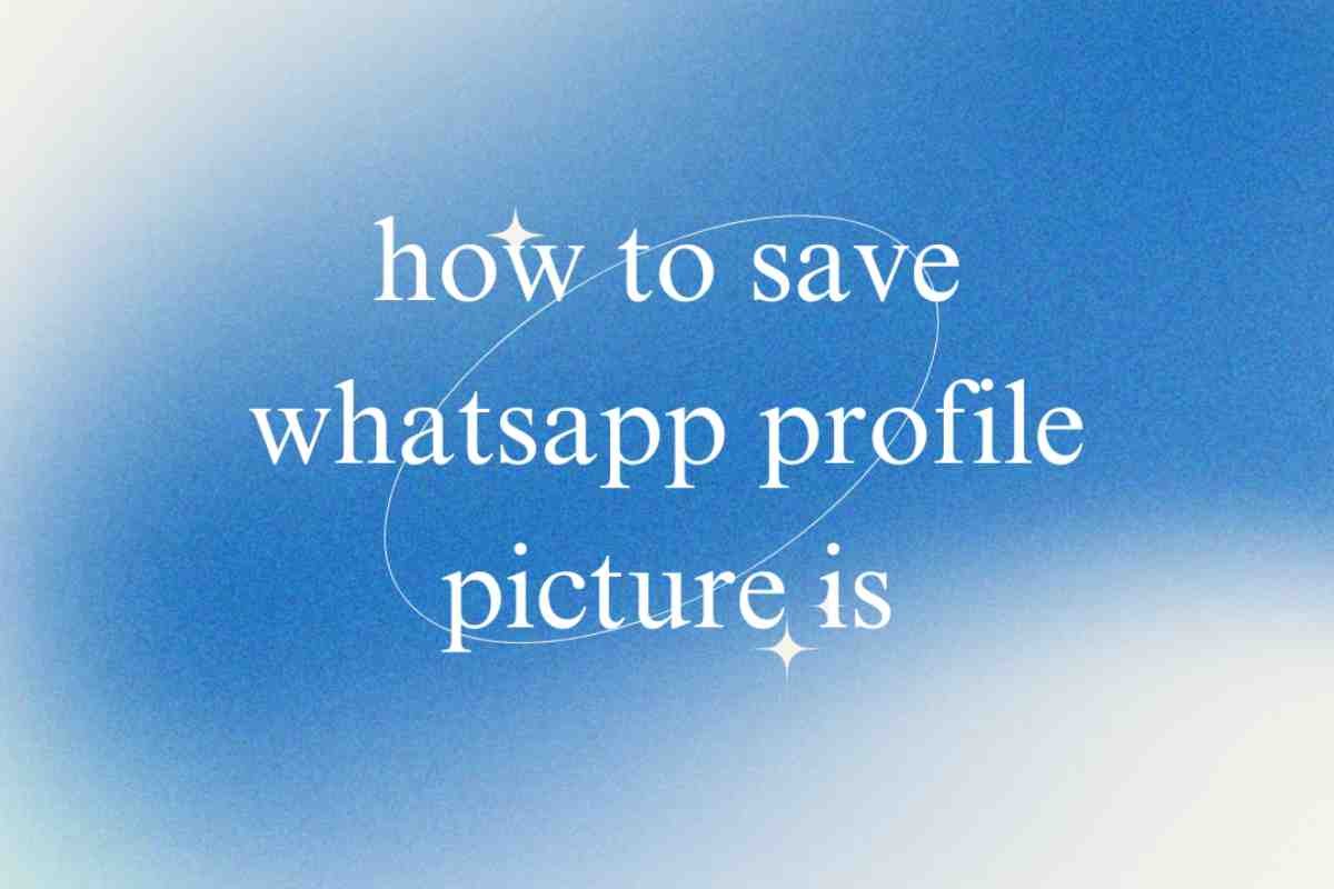 how to save whatsapp profile picture