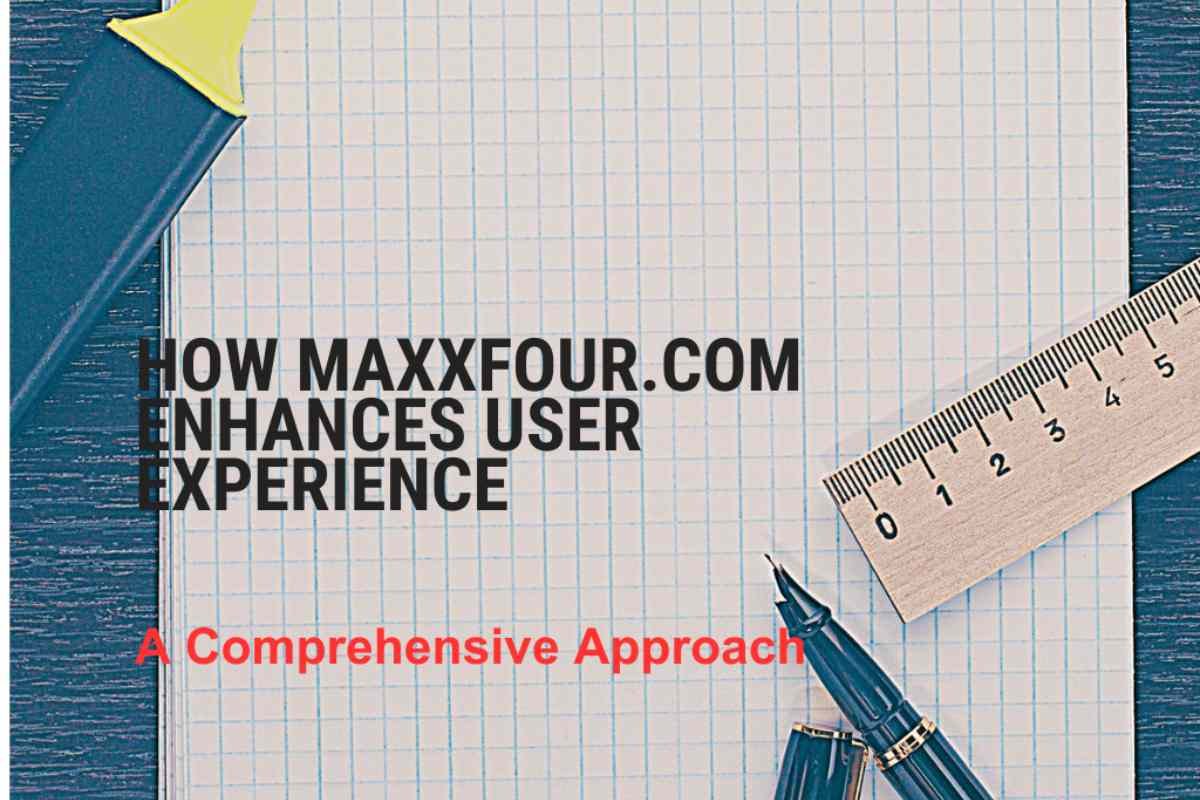 How Maxxfour.com Enhances User Experience